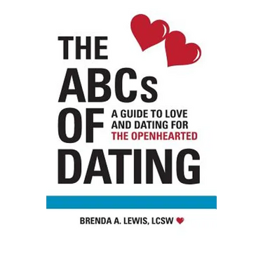 The ABCs of Dating: A Guide to Love and Dating for the Openhearted