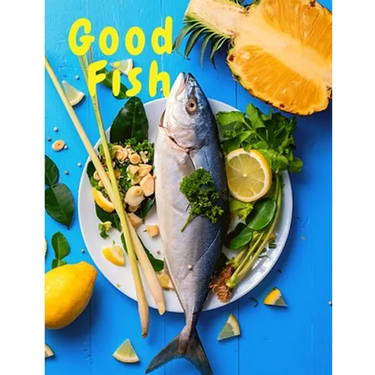 Good Fish: Quick and Simple Fish Recipes to Cook for Everyone, Everywhere