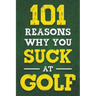 101 Reasons Why You Suck at Golf