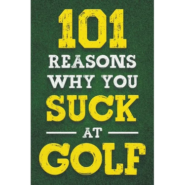 101 Reasons Why You Suck at Golf