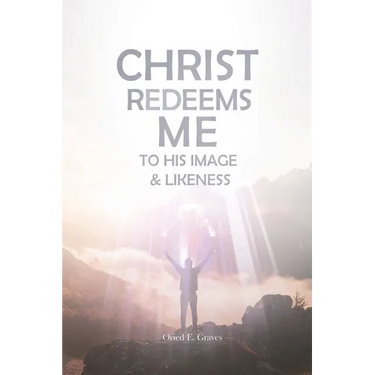 Christ Redeems Me To His Image and Likeness