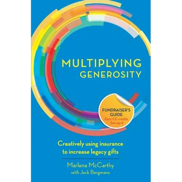 Multiplying Generosity: Creatively using insurance to increase legacy gifts