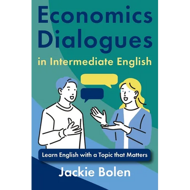 Economics Dialogues in Intermediate English: Learn English with a Topic that Matters