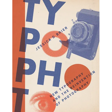 Typophoto: New Typography and the Reinvention of Photography