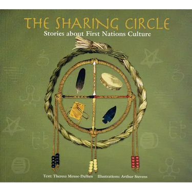 The Sharing Circle: Stories about First Nations Culture