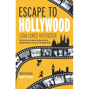Escape to Hollywood: The True Story of One Woman's Daring Escape From Communist Prague to Her Career in Blockbuster Movies