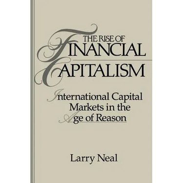 The Rise of Financial Capitalism: International Capital Markets in the Age of Reason