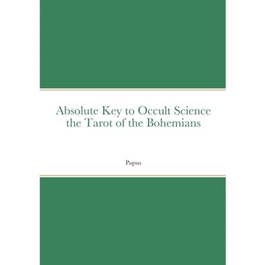 Absolute Key to Occult Science the Tarot of the Bohemians