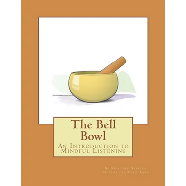 The Bell Bowl: An Introduction to Mindful Listening