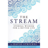 The Stream: Eternal Wisdom for a Better Life