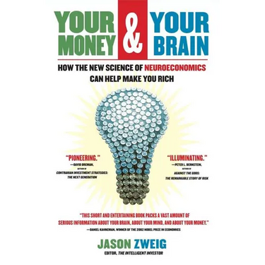 Your Money and Your Brain: How the New Science of Neuroeconomics Can Help Make You Rich