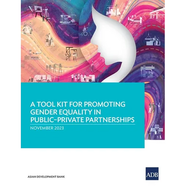 A Tool Kit for Promoting Gender Equality in Public-Private Partnerships