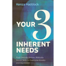 Your Three Inherent Needs: Find Clinically Proven, Biblically Sound Skills to Overcome Anxiety and Depression