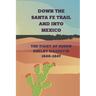 Down the Santa Fe Trail and into Mexico: The Diary of Susan Shelby Magoffin, 1846-1847
