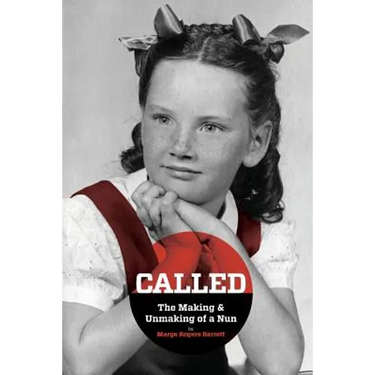 CALLED - The Making & Unmaking of a Nun