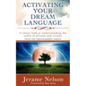 Activating Your Dream Language: A closer look at understanding the realm of dreams and visions