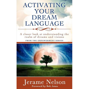Activating Your Dream Language: A closer look at understanding the realm of dreams and visions