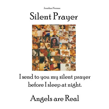 Silent Prayer: I send to you my silent prayer before I sleep at night. Angels are Real