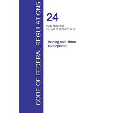 CFR 24, Parts 500 to 699, Housing and Urban Development, April 01, 2016 (Volume 3 of 5)