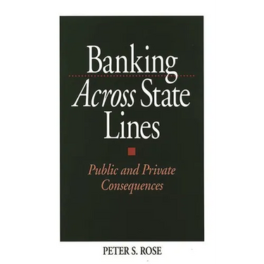 Banking Across State Lines: Public and Private Consequences