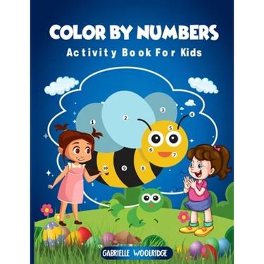 Color By Numbers: Activity Book For Kids