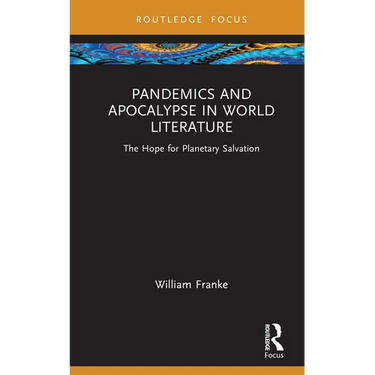 Pandemics and Apocalypse in World Literature: The Hope for Planetary Salvation