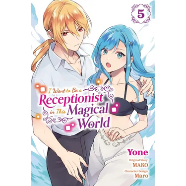I Want to Be a Receptionist in This Magical World, Vol. 5 (Manga)