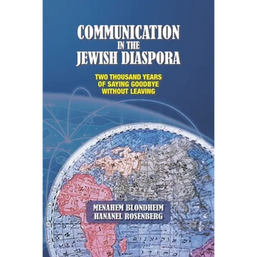 Communication in the Jewish Diaspora: Two Thousand Years of Saying Goodbye Without Leaving