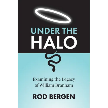Under The Halo: Examining the Legacy of William Branham