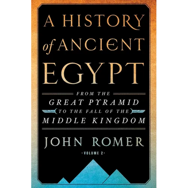 A History of Ancient Egypt Volume 2: From the Great Pyramid to the Fall of the Middle Kingdom