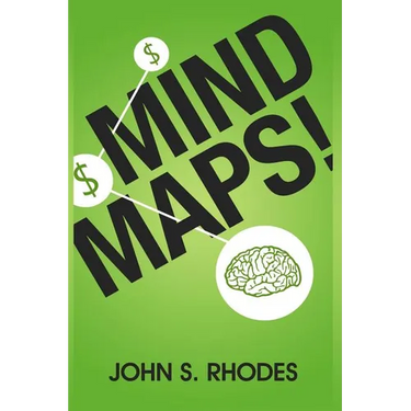 Mind Maps: How to Improve Memory, Writer Smarter, Plan Better, Think Faster, and Make More Money
