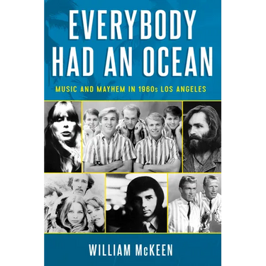 Everybody Had an Ocean: Music and Mayhem in 1960s Los Angeles