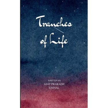 Tranches of Life Tranches of life