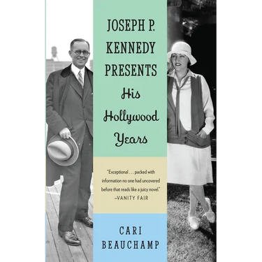 Joseph P. Kennedy Presents: His Hollywood Years