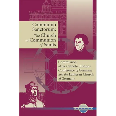 Communio Sanctorum: The Church as the Communion of Saints