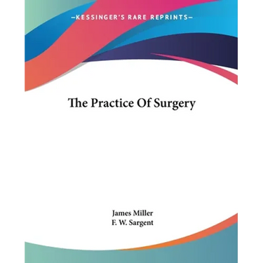 The Practice Of Surgery
