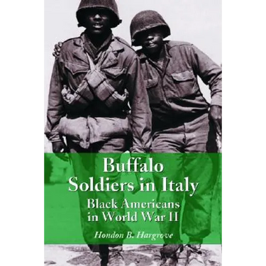 Buffalo Soldiers in Italy: Black Americans in World War II