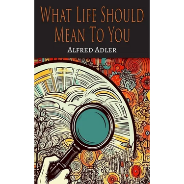 What Life Should Mean To You