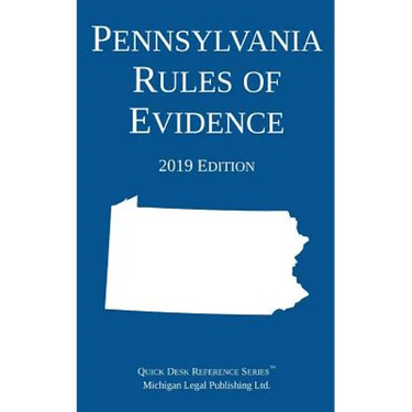 Pennsylvania Rules of Evidence; 2019 Edition