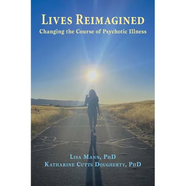 Lives Reimagined: Changing the Course of Psychotic Illness
