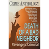 Death of a Bad Neighbour - Revenge is Criminal