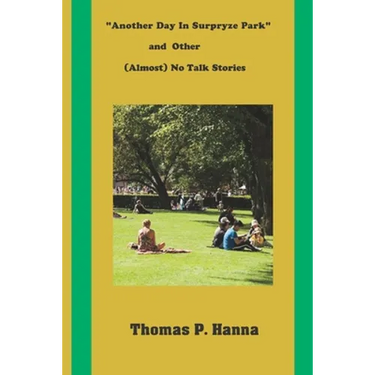 "Another Day In Surpryze Park" and Four Other (Almost) No Talk Stories