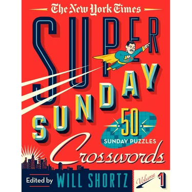 The New York Times Super Sunday Crosswords Volume 1: 50 Sunday Puzzles