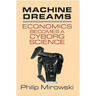 Machine Dreams: Economics Becomes a Cyborg Science