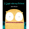 I Just Ate My Friend