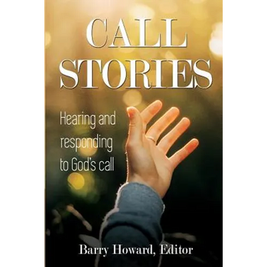 Call Stories: Hearing and responding to God's call