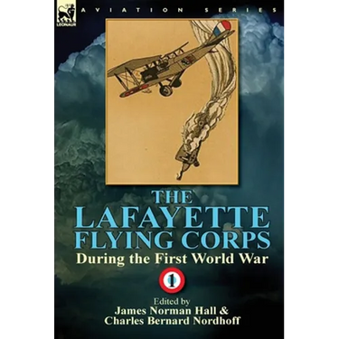 The Lafayette Flying Corps-During the First World War: Volume 1