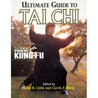 Ultimate Guide to Tai CHI: The Best of Inside Kung-Fu