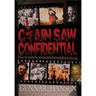 Chain Saw Confidential: How We Made The World's Most Notorious Horror Movie