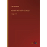 The Man Who Knew Too Much: in large print